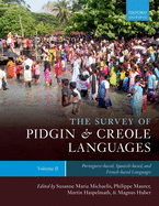 The Survey of Pidgin and Creole Languages: Volume 2: Portuguese-based, Spanish-based, and French-based Languages