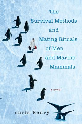 The Survival Methods and Mating Rituals of Men and Marine Mammals - Kenry, Chris