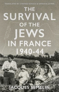 The Survival of the Jews in France: 1940-44