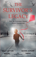 The Survivor's Legacy: How the Holocaust Shaped Future Generations
