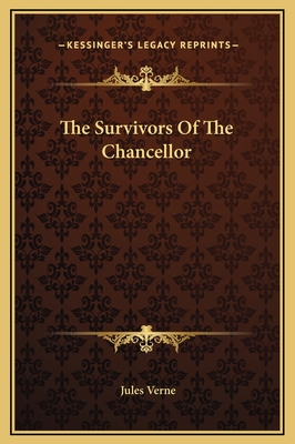 The Survivors Of The Chancellor - Verne, Jules