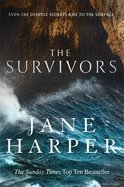 The Survivors: Secrets. Guilt. A treacherous sea. The powerful new crime thriller from Sunday Times bestselling author Jane Harper