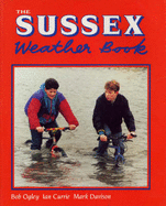 The Sussex Weather Book - Ogley, Bob, and Currie, Ian, and Davison, Mark