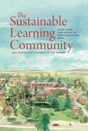 The Sustainable Learning Community: One University's Journey to the Future