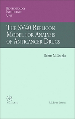 The Sv40 Replicon Model for Analysis of Anticancer Drugs - Snapka, Robert M