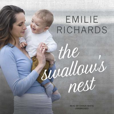 The Swallow's Nest - Richards, Emilie, and White, Karen, Ms. (Read by)