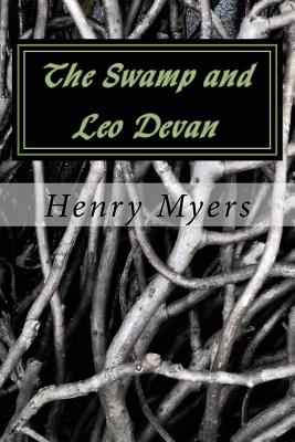 The Swamp and Leo Devan - Myers, Henry