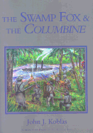 The Swamp Fox and the Columbine