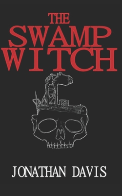 The Swamp Witch - Davis, Jonathan