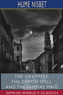 The Swampers, The Demon Spell, and The Vampire Maid (Esprios Classics): A Romance of the Westralian Goldfields