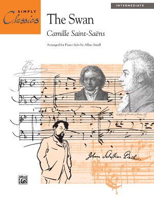 The Swan: Sheet - Saint-Sa'ns, Camille (Composer), and Small, Allan (Composer)