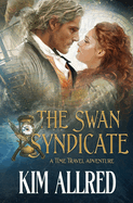 The Swan Syndicate: Time Travel Adventure Romance