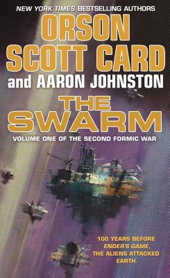 The Swarm: The Second Formic War (Volume 1) - Card, Orson Scott, and Johnston, Aaron