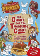 The Swashbuckling Pirates of the Seven Seas, Colouring Story Book: The Quest for the Treasure Chest