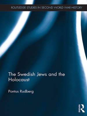 The Swedish Jews and the Holocaust - Rudberg, Pontus