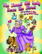 The Sweeet Old Lady Down the Street