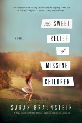 The Sweet Relief of Missing Children - Braunstein, Sarah