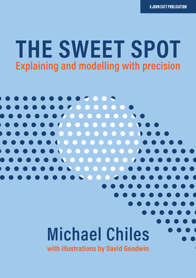 The Sweet Spot: Explaining and modelling with precision - Chiles, Michael