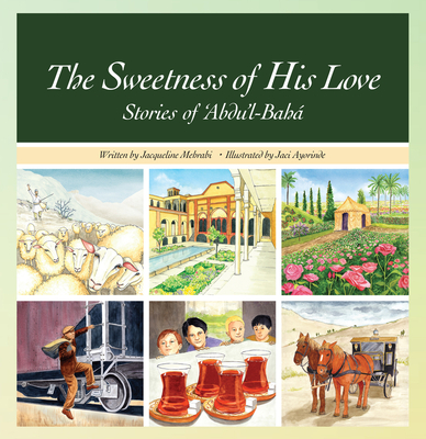 The Sweetness of His Love - Mehrabi, Jacqueline