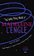 The Swiftly Tilting Worlds of Madeleine L'Engle