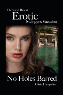 The Swirl Resort, Erotic Swinger's Vacation, No Holes Barred