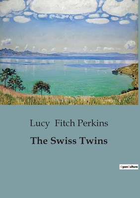 The Swiss Twins - Fitch Perkins, Lucy