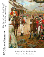 The Sword and the Distaff: or, "Fair, Fat, and Forty." A Story of the South, at the Close of the Revolution. - Publications, Jv, and SIMMs, W Gilmore