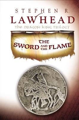 The Sword and the Flame - Lawhead, Stephen R