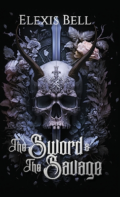 The Sword And The Savage - Bell, Elexis