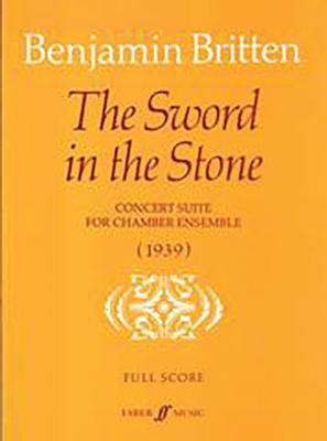 The Sword in the Stone Suite: Concert Suite for Chamber Ensemble, Score - Britten, Benjamin (Composer)