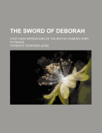 The Sword of Deborah: First-Hand Impressions of the British Women's Army in France