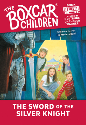 The Sword of the Silver Knight - Warner, Gertrude Chandler (Creator)