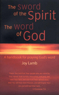 The Sword of the Spirit the Word of God: A Handbook for Praying God's Word - Lamb, Joy