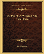 The Sword Of Welleran And Other Stories