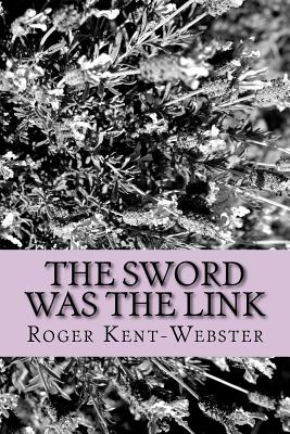 The sword was the link - Kent-Webster, Roger
