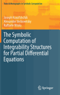 The Symbolic Computation of Integrability Structures for Partial Differential Equations
