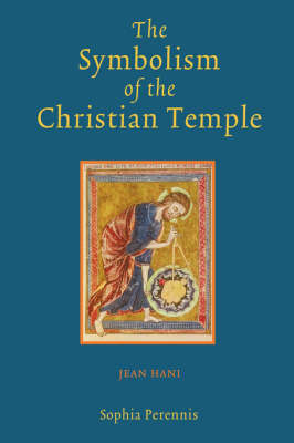 The Symbolism of the Christian Temple - Hani, Jean, and Champoux, John (Translated by), and Proctor, Robert (Translated by)