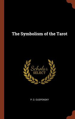 The Symbolism of the Tarot - Ouspensky, P D