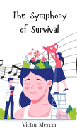 The Symphony of Survival