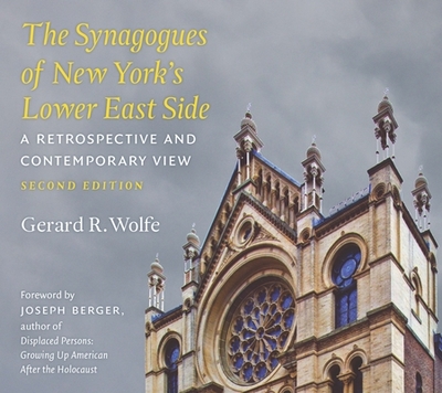 The Synagogues of New York's Lower East Side: A Retrospective and Contemporary View, 2nd Edition - Wolfe, Gerard R, and Fine, Jo Renee (Photographer), and Borden, Norman (Photographer)