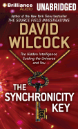 The Synchronicity Key: The Hidden Intelligence Guiding the Universe and You