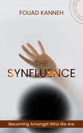 The Synfluence: Becoming Amongst Who We Are