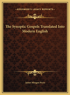 The Synoptic Gospels Translated Into Modern English