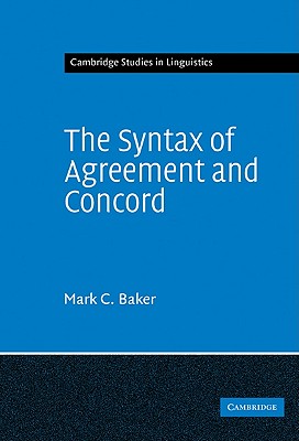 The Syntax of Agreement and Concord - Baker, Mark C.