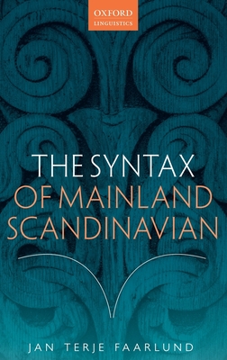 The Syntax of Mainland Scandinavian - Faarlund, Jan Terje