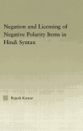 The Syntax of Negation and the Licensing of Negative Polarity Items in Hindi