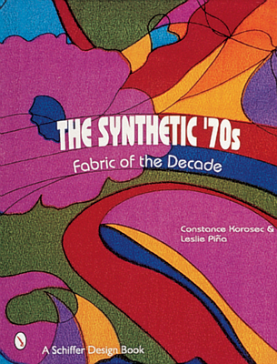 The Synthetic '70s: Fabric of the Decade - Pia, Leslie