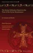 The Syriac Orthodox Church in the Time of the Syriac Renaissance: In Concept and Reality