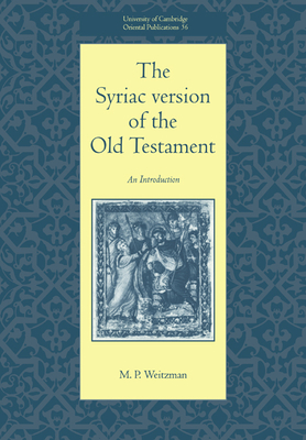 The Syriac Version of the Old Testament - Weitzman, M. P.