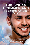 The Syrian Drummer and the Cactus Crimson Paint